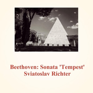 Обложка для Sviatoslav Richter - Piano Sonata No. 17 in D Minor, Op.31 No.2 'Tempest'- II. Adagio
