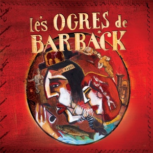 Обложка для Les Ogres De Barback - Azadoutioune