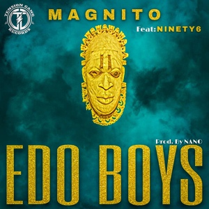 Обложка для Magnito feat. Ninety - Edo Boys