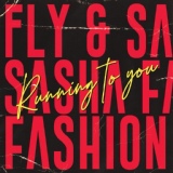Обложка для Fly, Sasha Fashion - Running to You