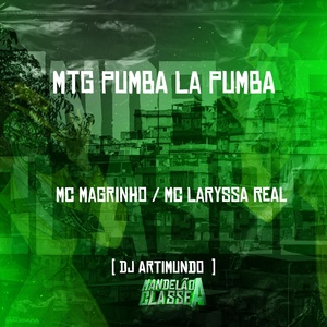 Обложка для Mc Magrinho, Larissa Real, DJ Artimundo - Mtg Pumba La Pumba
