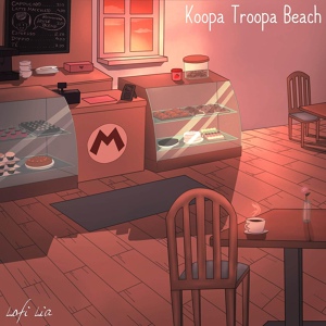 Обложка для Lofi Lia - Koopa Troopa Beach (From "Mario Kart 64")