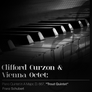 Обложка для Clifford Curzon, Vienna Octet - Piano Quintet in A Major, D. 667, "Trout Quintet": I. Allegro vivace