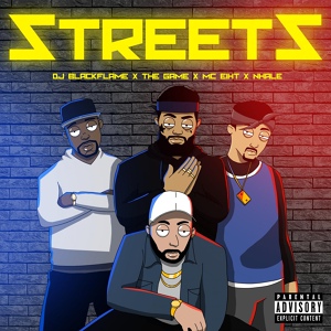 Обложка для Dj Blackflame, The Game, MC Eiht feat. Nhale - Streets