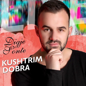 Обложка для Kushtrim Dobra - Digje sonte
