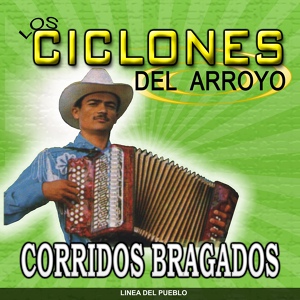 Обложка для Los Ciclones del Arroyo - Ignacio Bernal