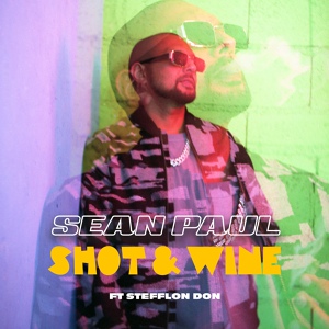 Обложка для Sean Paul feat. Stefflon Don - Shot & Wine