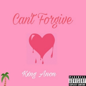 Обложка для Kxng Anon - Can’t Forgive