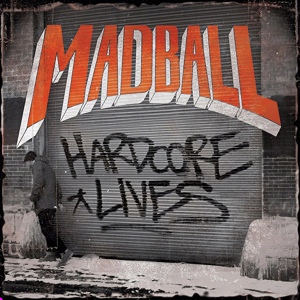 Обложка для Madball - Hardcore Lives