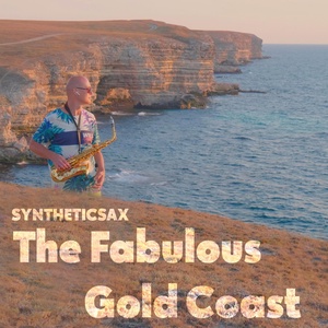 Обложка для syntheticsax - The Fabulous Gold Coast