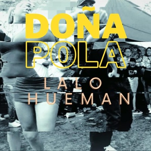 Обложка для Lalo Hueman - Doña Pola