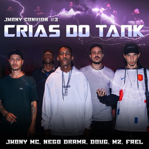 Обложка для CMK, Jhony Mc, mozart mz feat. MC FAEL, nego drama, Doug - Jhony Convida #3 - Crias do Tank