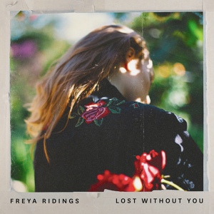 Обложка для Freya Ridings - Lost Without You