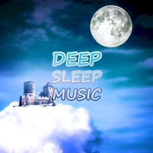 Обложка для Deep Sleep - Deep Sleep Music