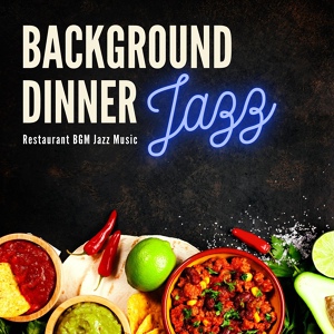 Обложка для Background Dinner Jazz - Background Restaurant Vibes
