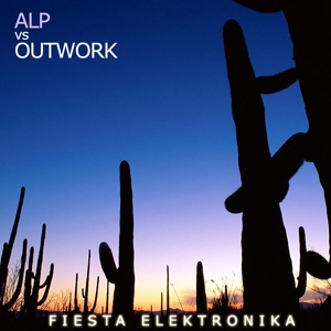 Обложка для Alp, Outwork - Fiesta elektronika (Fiesta mix)