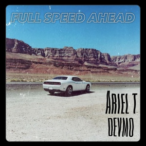 Обложка для Ariel T feat. DEVMO - Full Speed Ahead