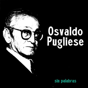 Обложка для Osvaldo Pugliese feat. Alberto Morán - Ahora No Me Conocés