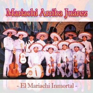 Обложка для Mariachi Arriba Juárez - La Malagueña