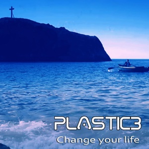 Обложка для Plastic3 - Change Your Life (Remix)
