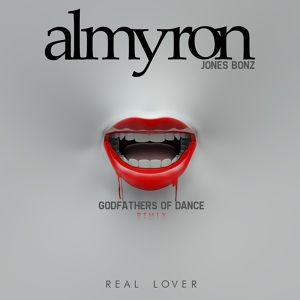 Обложка для Almyron feat. Jones Bonz - Real Lover