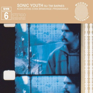 Обложка для Sonic Youth with Tim Barnes - SYR6: Koncertas Stan Brakhage prisiminimui (live album 2005)