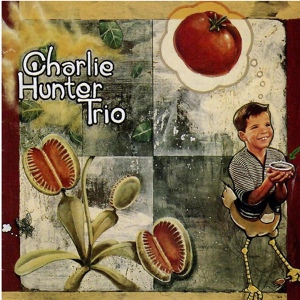 Обложка для Charlie Hunter Trio - The Telephone's A'Ringin