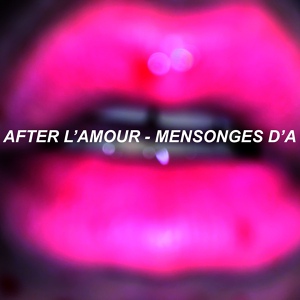 Обложка для After l'Amour - Mensonges d'amour