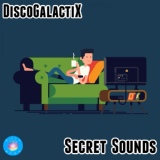 Обложка для DiscoGalactiX - Secret Sounds