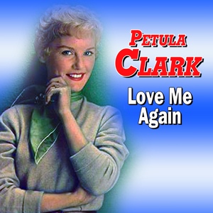 Обложка для Petula Clark - Love Me Again