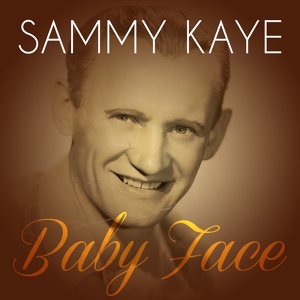 Обложка для Sammy Kaye - Baby Face