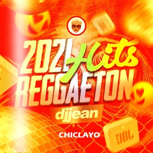 Обложка для Dj Jean Chiclayo - Reggaetón Hits 2021