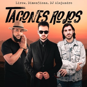Обложка для Lirow, DJ Alejandro, DJ Dimen5ions - Tacones Rojos