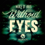 Обложка для Mike D' Jais - Without Eyes