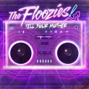 Обложка для The Floozies - Tell Your Mother