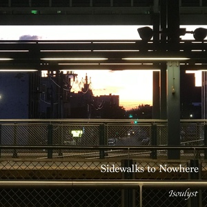 Обложка для Isoulyst - Sidewalks to Nowhere
