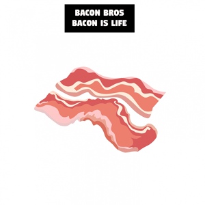 Обложка для Bacon Bros - Bacon is Life