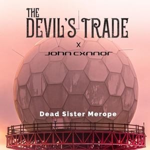 Обложка для The Devil's Trade, John Cxnnor - Dead Sister Merope