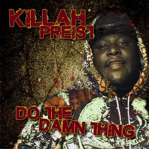 Обложка для Killah Priest - Do The Damn Thing