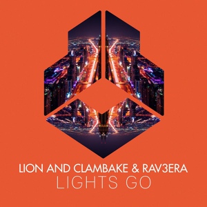 Обложка для Lion, Clambake & Rav3era - Lights Go