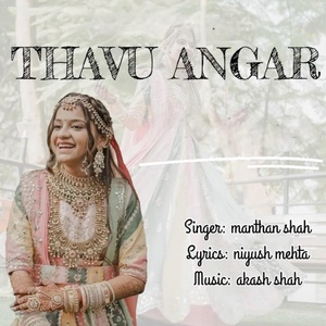 Обложка для Manthan shah, Niyush mehta, akash shah - Thavu Angar