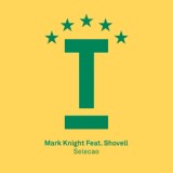 Обложка для Mark Knight feat. Shovell - Selecao