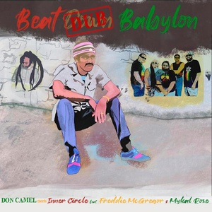 Обложка для Inner Circle, Don Camel feat. Freddie McGregor, Mykal Rose - Beat Dub Babylon (feat. Freddie McGregor, Mykal Rose)