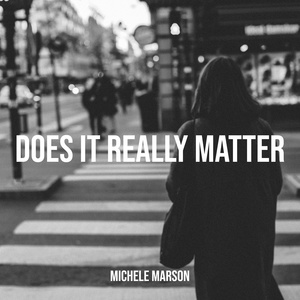 Обложка для Michele Marson - Does It Really Matter
