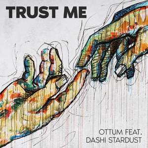 Обложка для Ottum feat. Dashi Stardust - Trust Me