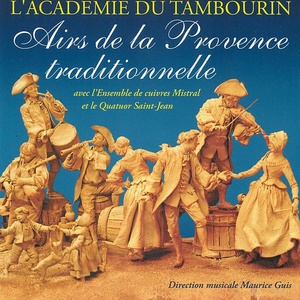 Обложка для L'Académie du Tambourin, Ensemble de cuivres Mistral, Quatuor Saint-Jean - Quadrille - La Noce à Fricoto "La Poule"