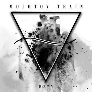 Обложка для Molotov Train - Drown