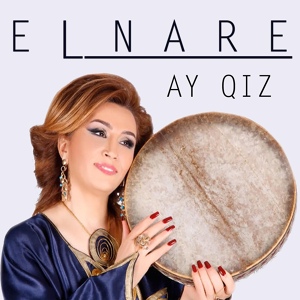 Обложка для Elnare Abdullayeva - Ay Qiz