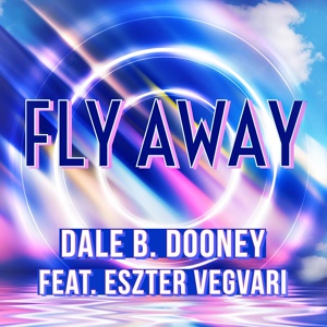 Обложка для Dale B. Dooney - Fly Away (Radio Edit)