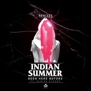 Обложка для Indian Summer feat. Eloise Cleary - Been Here Before